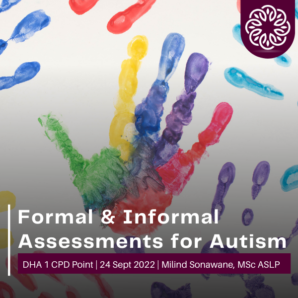 DHA CPD - Formal and Informal Assessments in Autism Spectrum Disorder